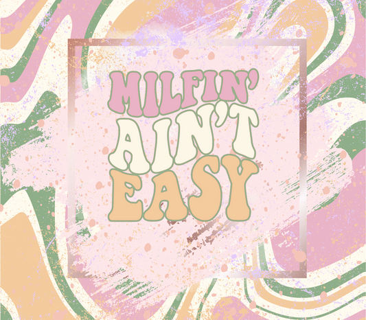 Milfin' Ain't Easy